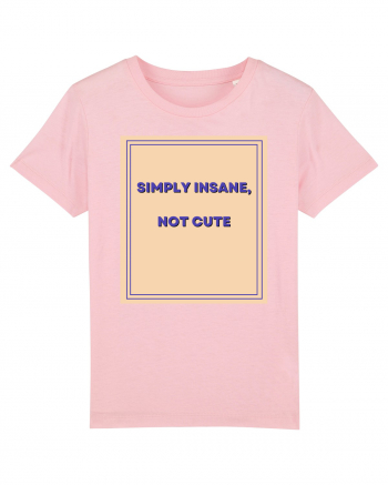 simply insane not cute7 Cotton Pink