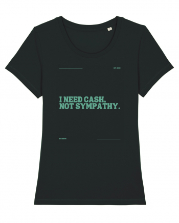 i need cash not symphaty5 Black