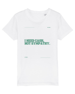 i need cash not symphaty5 Tricou mânecă scurtă  Copii Mini Creator