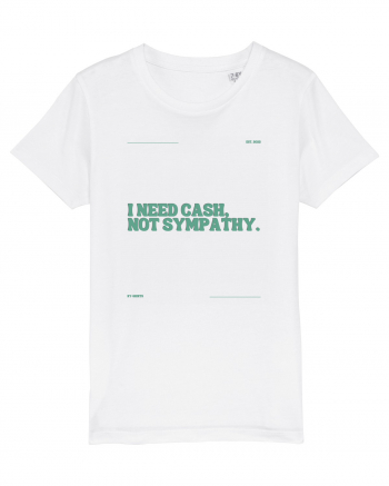 i need cash not symphaty5 White