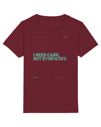 i need cash not symphaty5 Burgundy