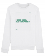 i need cash not symphaty5 Bluză mânecă lungă Unisex Rise