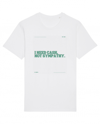 i need cash not symphaty5 White