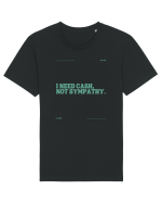 i need cash not symphaty5 Tricou mânecă scurtă Unisex Rocker