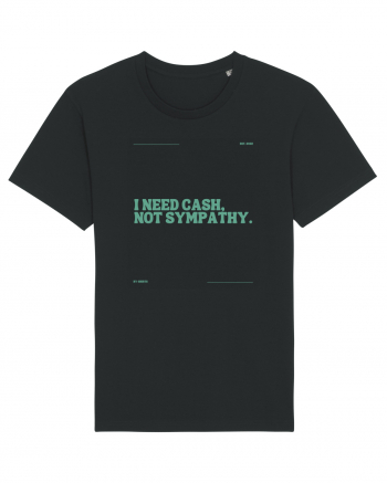 i need cash not symphaty5 Black