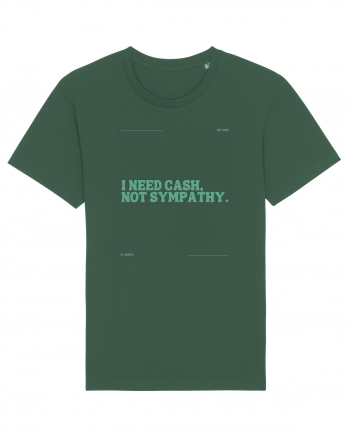 i need cash not symphaty5 Bottle Green