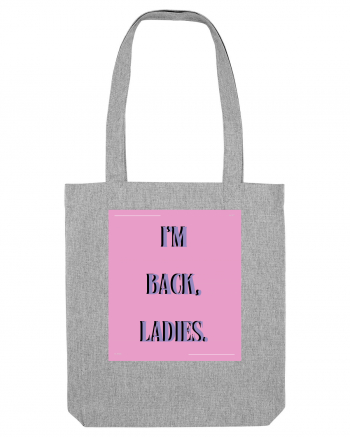 i m back ladies7 Heather Grey