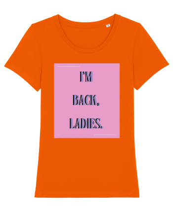 i m back ladies7 Bright Orange