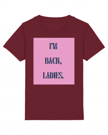 i m back ladies7 Burgundy