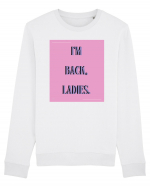 i m back ladies7 Bluză mânecă lungă Unisex Rise