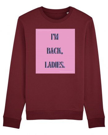 i m back ladies7 Burgundy