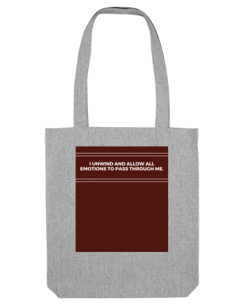i unwind and allow all emotions to pass through me2 Heather Grey
