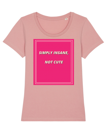 simply insane not cute7 Canyon Pink
