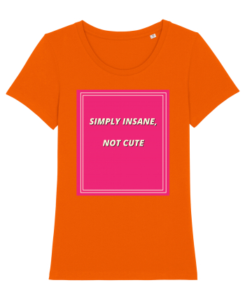 simply insane not cute7 Bright Orange