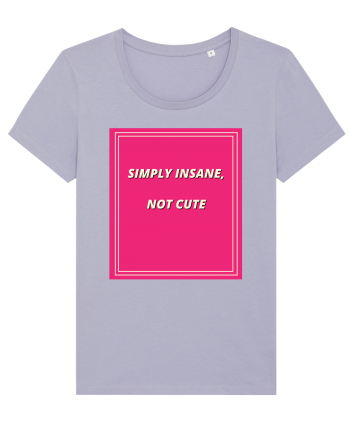 simply insane not cute7 Lavender