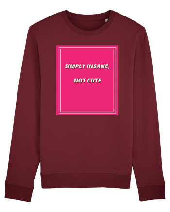 simply insane not cute7 Burgundy