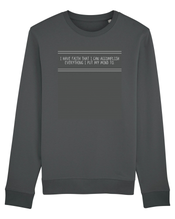 i have faith that i can accomplish everything i put my mind to Anthracite