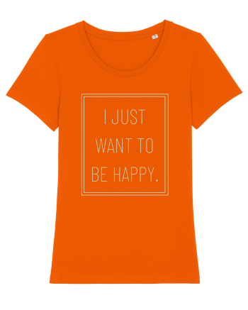 i just want to be happy7 Bright Orange