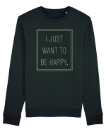 i just want to be happy7 Bluză mânecă lungă Unisex Rise