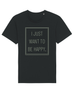 i just want to be happy7 Tricou mânecă scurtă Unisex Rocker