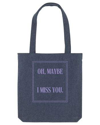 oh maybe i miss you6 Midnight Blue