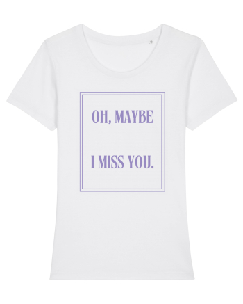 oh maybe i miss you6 White