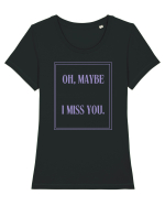 oh maybe i miss you6 Tricou mânecă scurtă guler larg fitted Damă Expresser