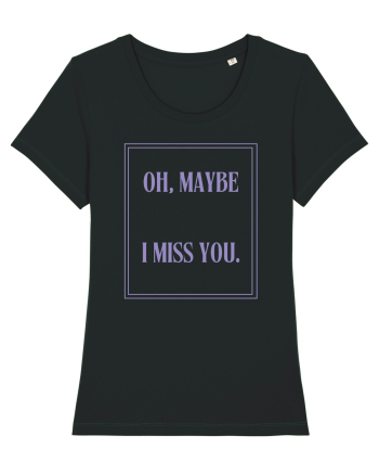 oh maybe i miss you6 Black