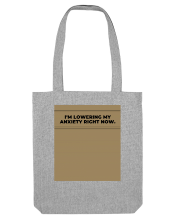i m lowering my anxiety right now4 Heather Grey