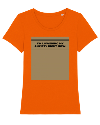 i m lowering my anxiety right now4 Bright Orange