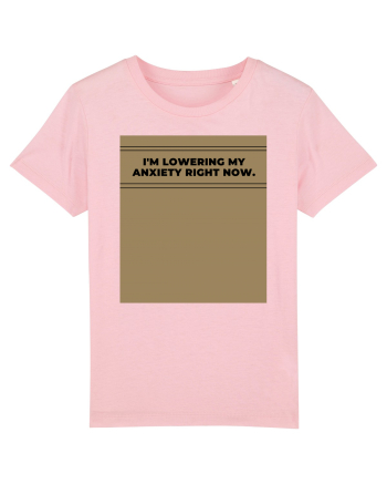 i m lowering my anxiety right now4 Cotton Pink