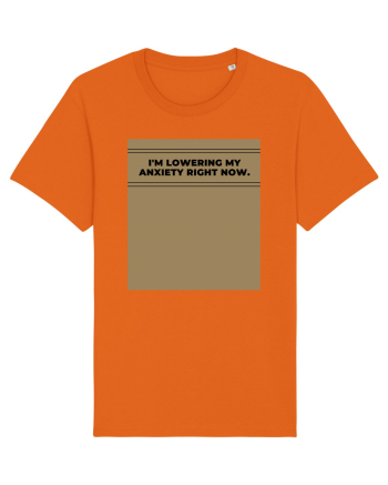 i m lowering my anxiety right now4 Bright Orange
