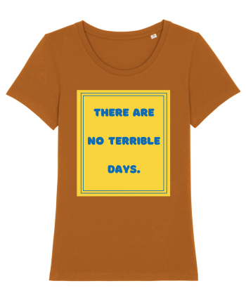 there are no terrible days8 Roasted Orange