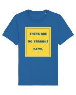 there are no terrible days8 Tricou mânecă scurtă Unisex Rocker