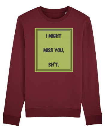i might miss you shit7 Burgundy