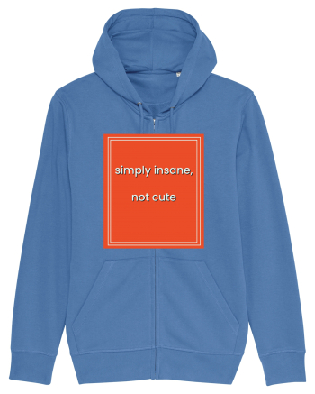 simply insane not cute8 Bright Blue