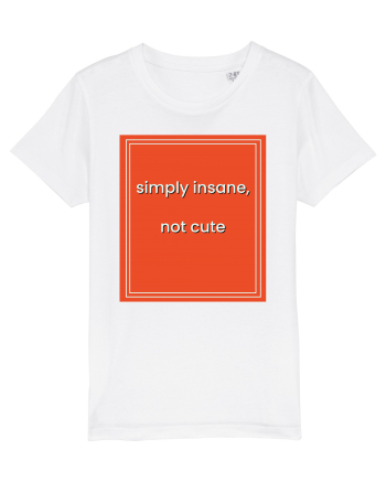 simply insane not cute8 White