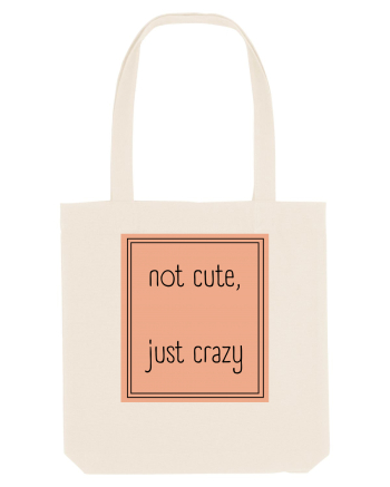 not cute just crazy7 Natural