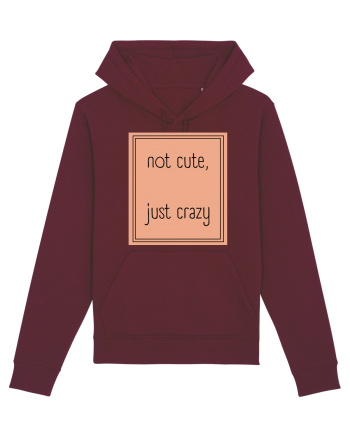 not cute just crazy7 Burgundy