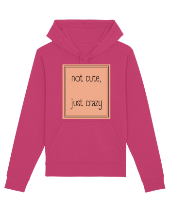 not cute just crazy7 Raspberry