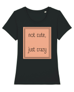 not cute just crazy7 Tricou mânecă scurtă guler larg fitted Damă Expresser