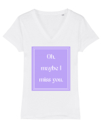oh maybe i miss you7 Tricou mânecă scurtă guler V Damă Evoker