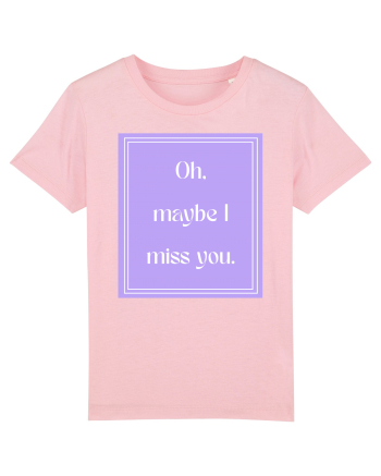oh maybe i miss you7 Cotton Pink