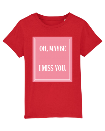 oh maybe i miss you8 Red