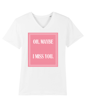 oh maybe i miss you8 White