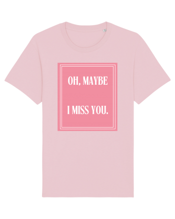 oh maybe i miss you8 Cotton Pink
