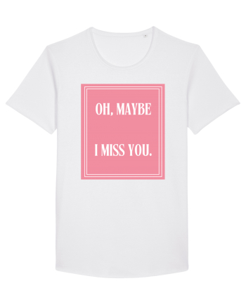 oh maybe i miss you8 White