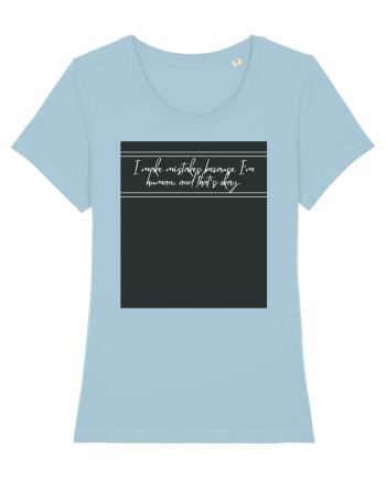 i make mistakes because i m human and that s okay4 Sky Blue