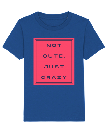 not cute just crazy8 Majorelle Blue