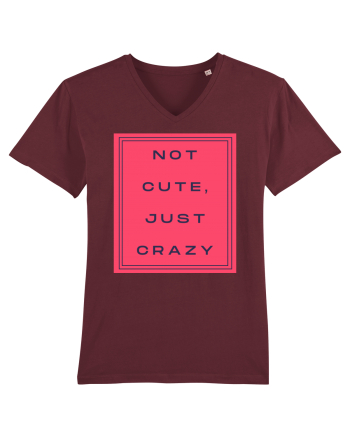 not cute just crazy8 Burgundy